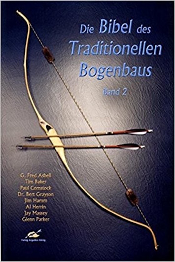 Die Bibel des traditionellen Bogenbaus Band 2