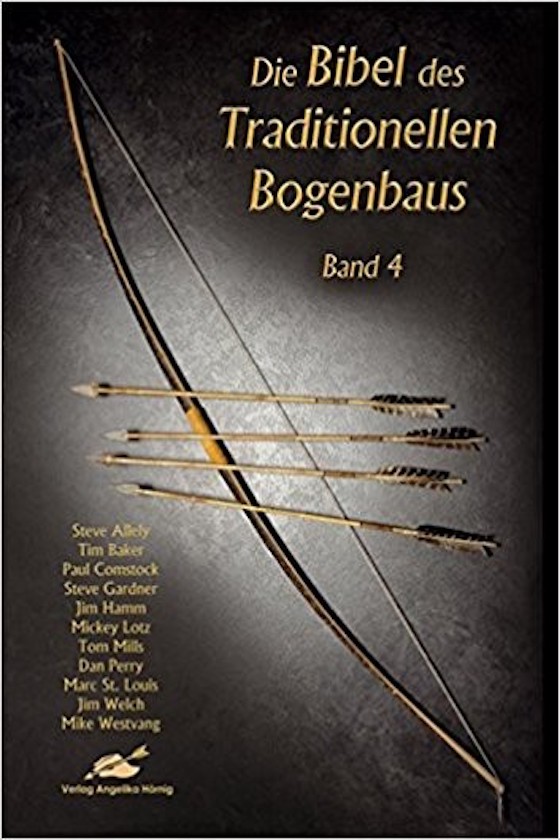 Die Bibel des traditionellen Bogenbaus Band 4